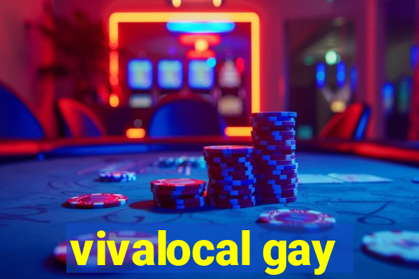 vivalocal gay