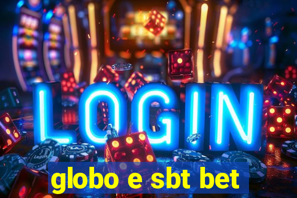 globo e sbt bet