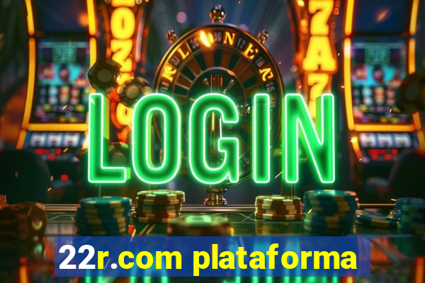 22r.com plataforma