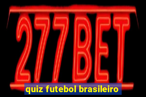 quiz futebol brasileiro