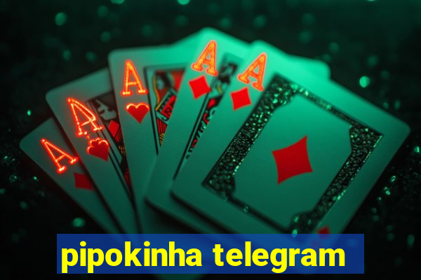 pipokinha telegram