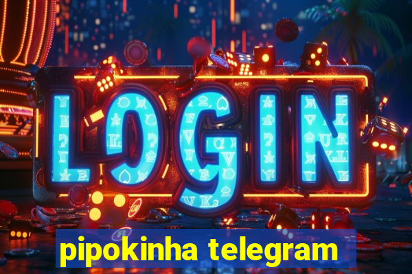 pipokinha telegram