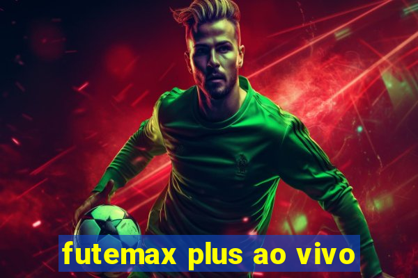 futemax plus ao vivo