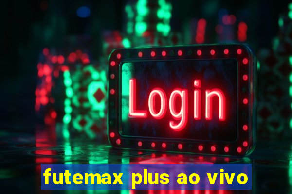 futemax plus ao vivo