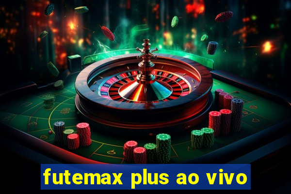 futemax plus ao vivo