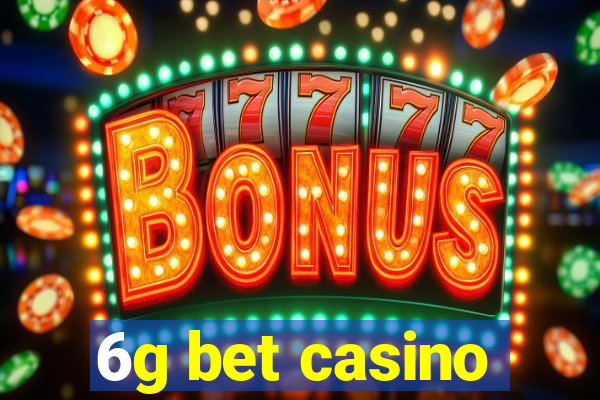 6g bet casino