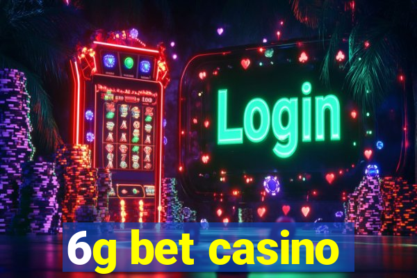 6g bet casino