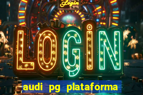 audi pg plataforma de jogos