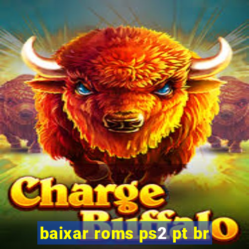 baixar roms ps2 pt br