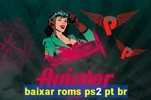 baixar roms ps2 pt br