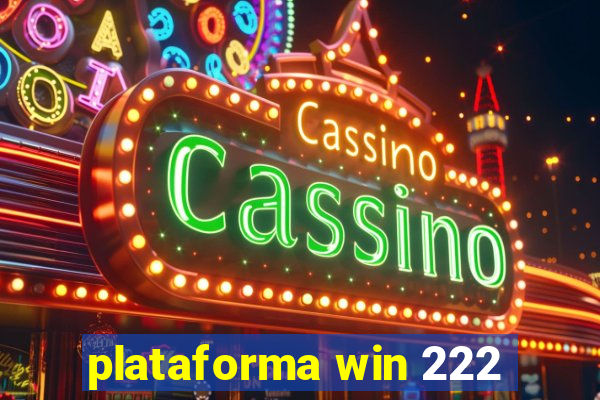 plataforma win 222