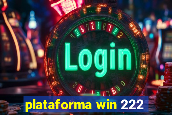 plataforma win 222