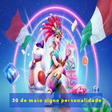 30 de maio signo personalidade