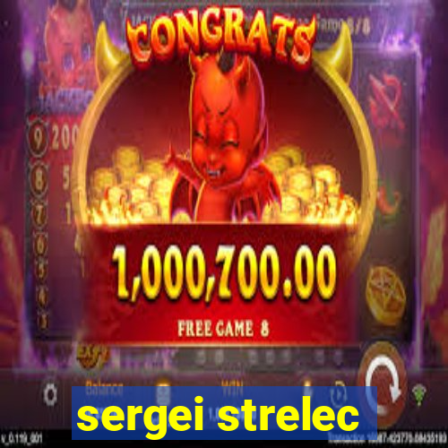 sergei strelec