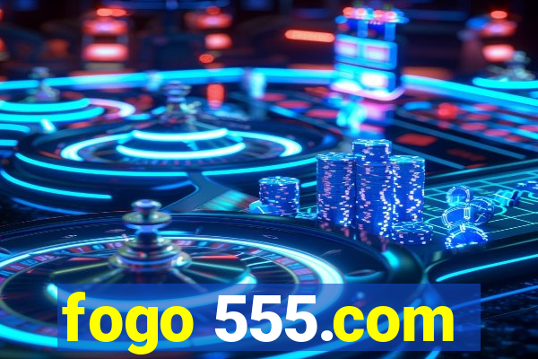 fogo 555.com