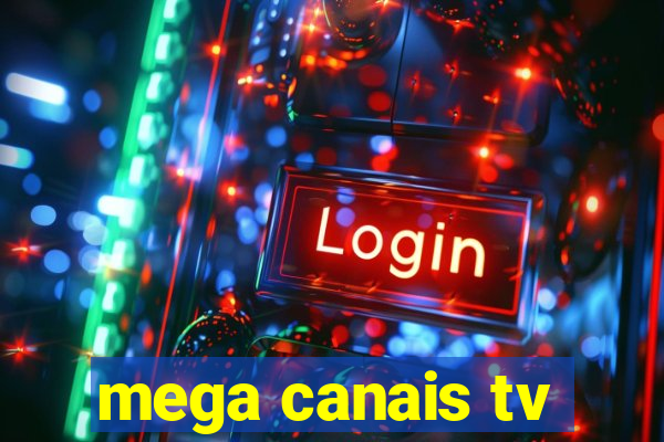 mega canais tv