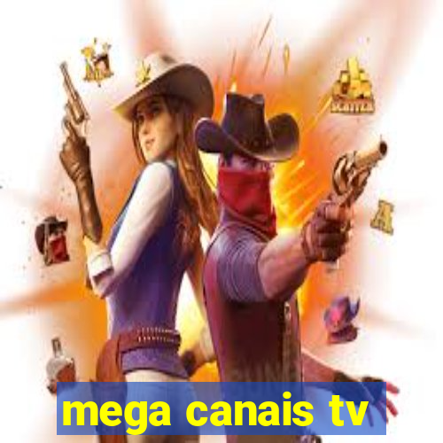 mega canais tv