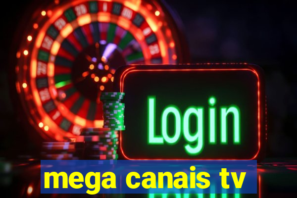 mega canais tv