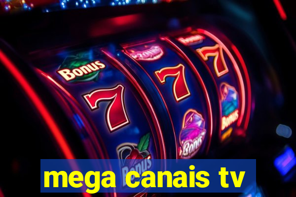 mega canais tv