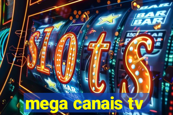 mega canais tv