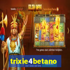 trixie4betano