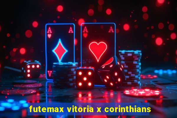 futemax vitoria x corinthians