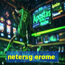 netersg erome