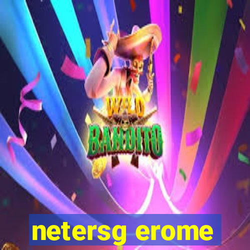 netersg erome