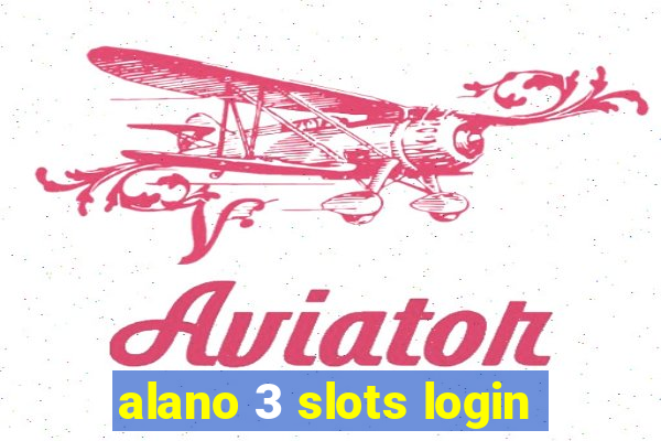 alano 3 slots login