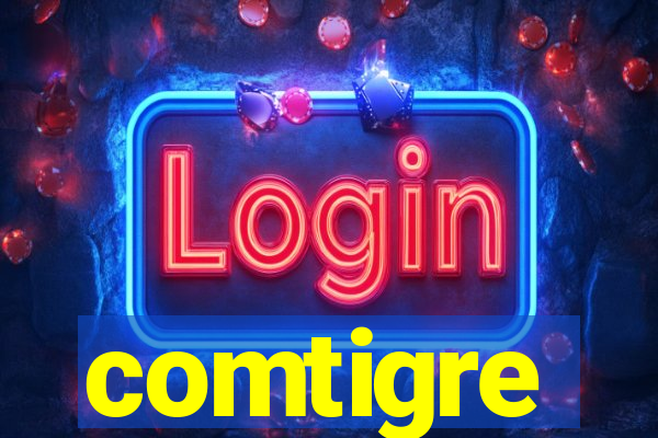 comtigre