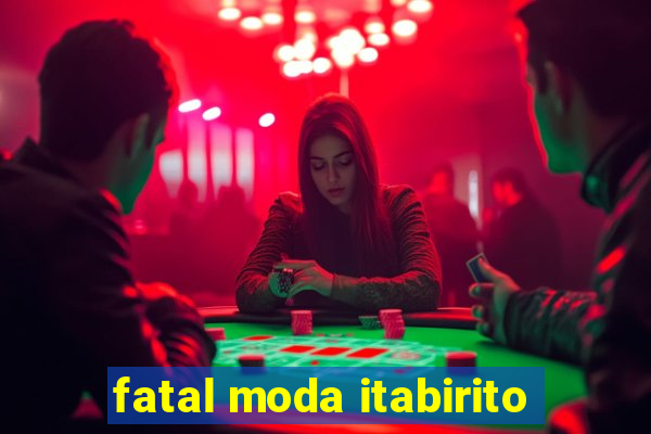 fatal moda itabirito