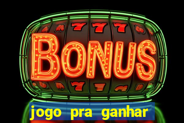 jogo pra ganhar dinheiro sem depositar