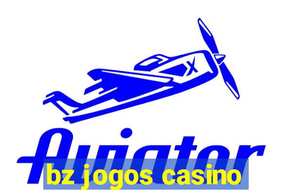 bz jogos casino