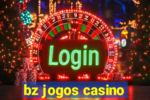 bz jogos casino