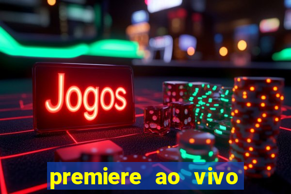 premiere ao vivo gratis fluminense