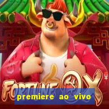 premiere ao vivo gratis fluminense