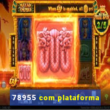 78955 com plataforma