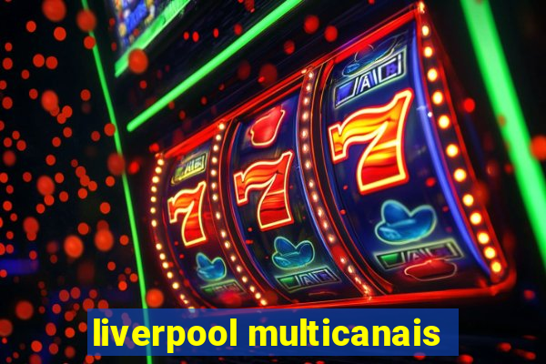 liverpool multicanais