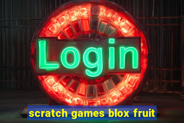 scratch games blox fruit