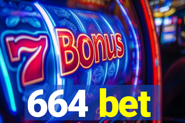 664 bet