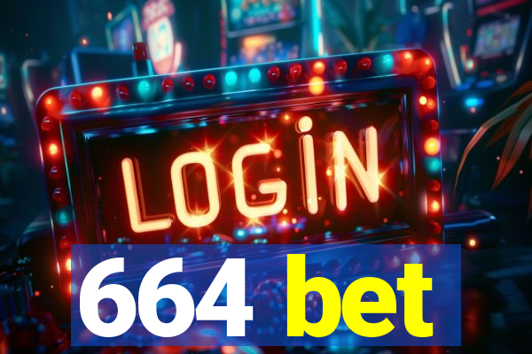 664 bet