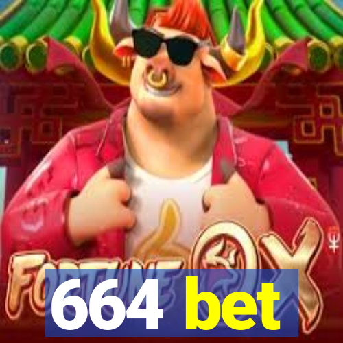 664 bet