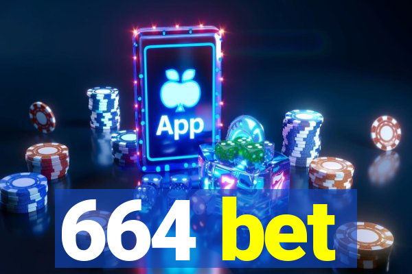 664 bet