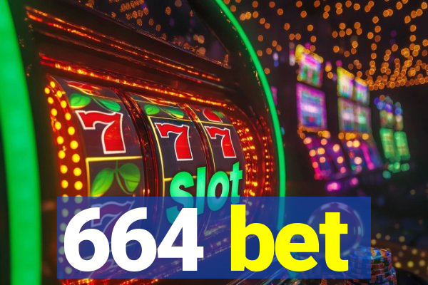 664 bet