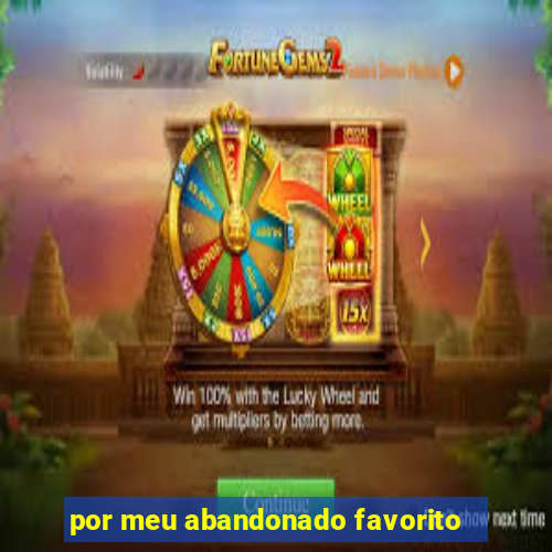 por meu abandonado favorito