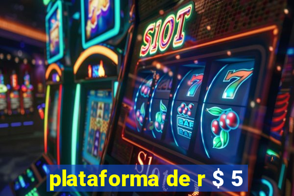 plataforma de r $ 5