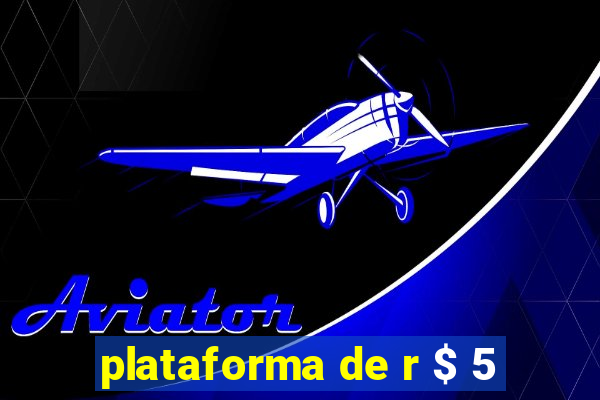 plataforma de r $ 5