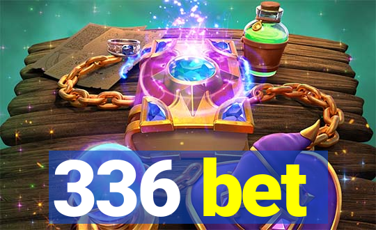 336 bet