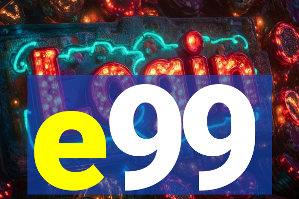 e99