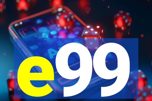 e99